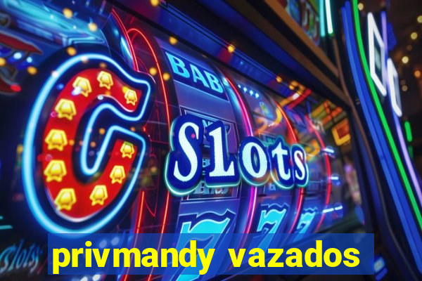 privmandy vazados